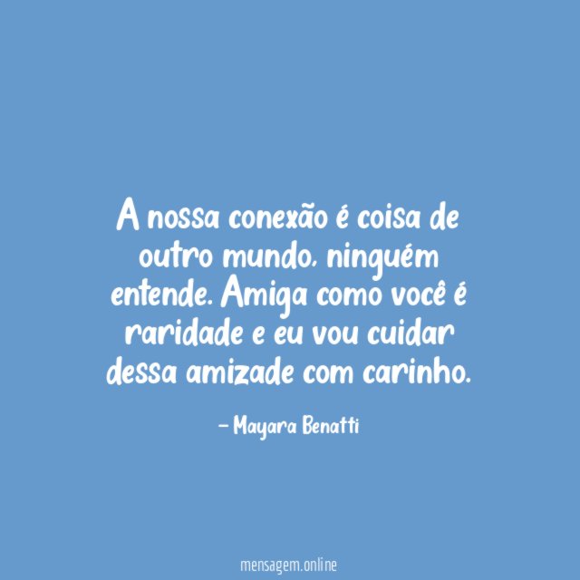 A nossa conexão é coisa de outro mundo