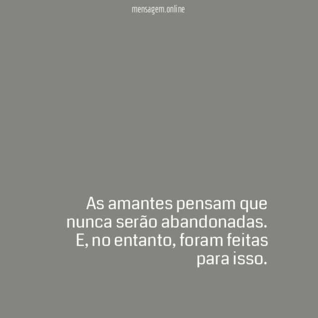 As amantes pensam que nunca serão abandonadas