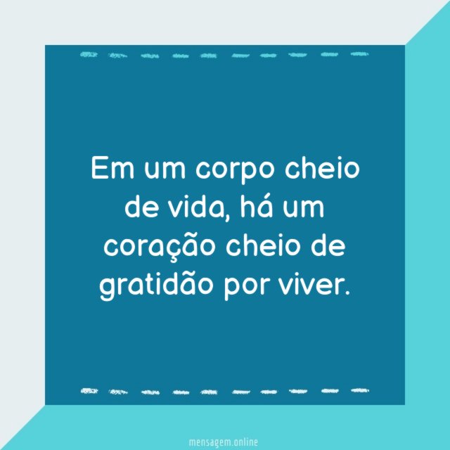 Em um corpo cheio de vida