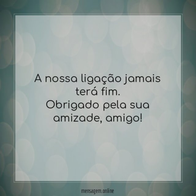 A nossa ligação jamais terá fim