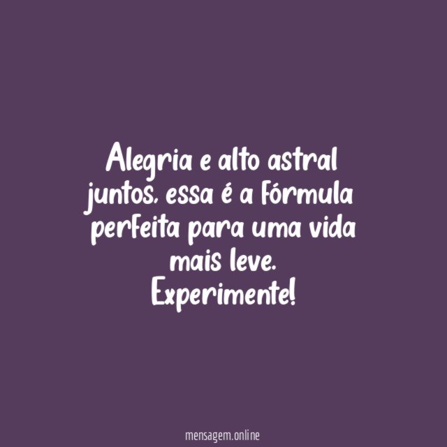 Alegria e alto astral juntos