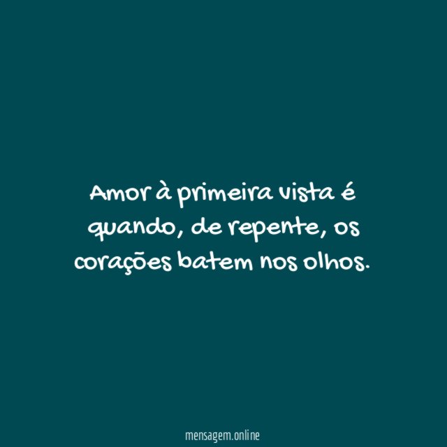 Amor à primeira vista é quando