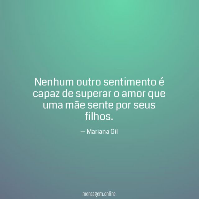 Nenhum outro sentimento é capaz de superar