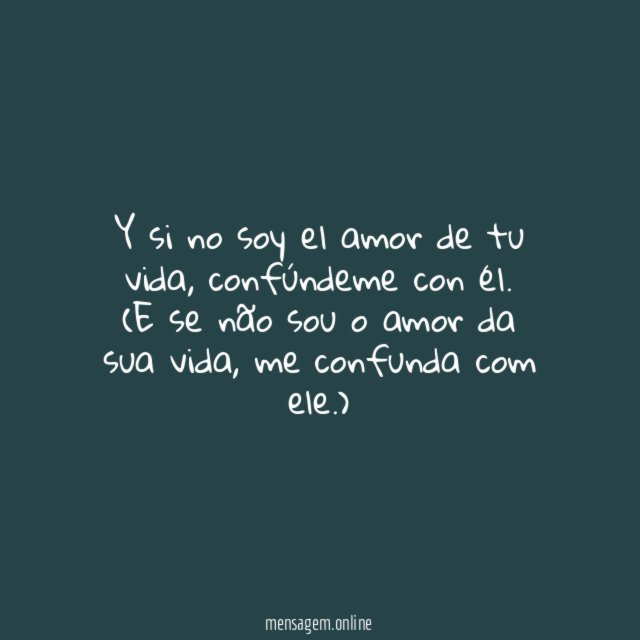Y si no soy el amor de tu vida