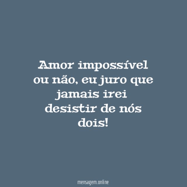 Amor impossível ou não