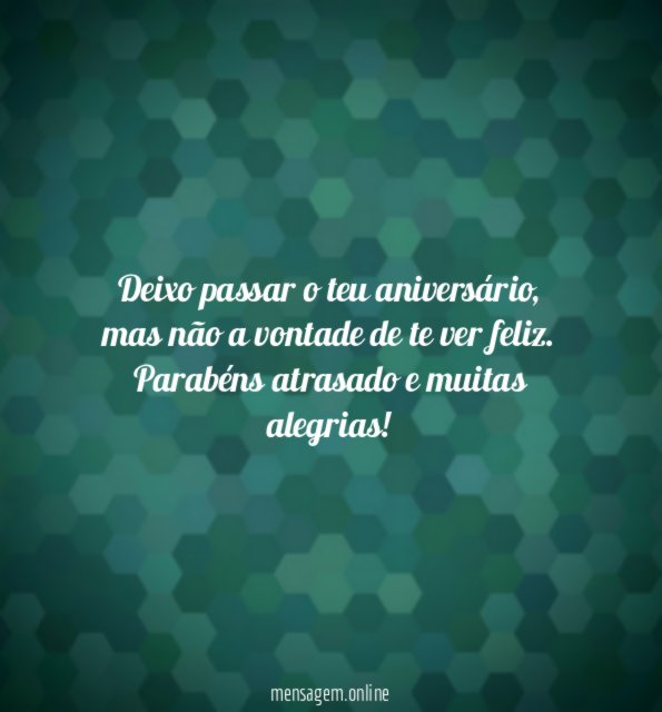 Deixo passar o teu aniversário