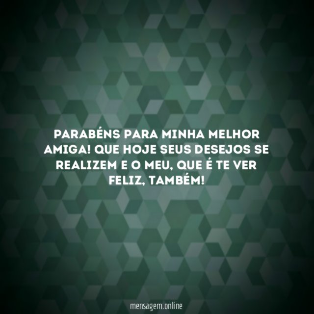 Parabéns para minha melhor amiga