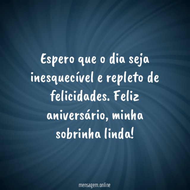 Espero que o dia seja inesquecível e repleto de felicidades