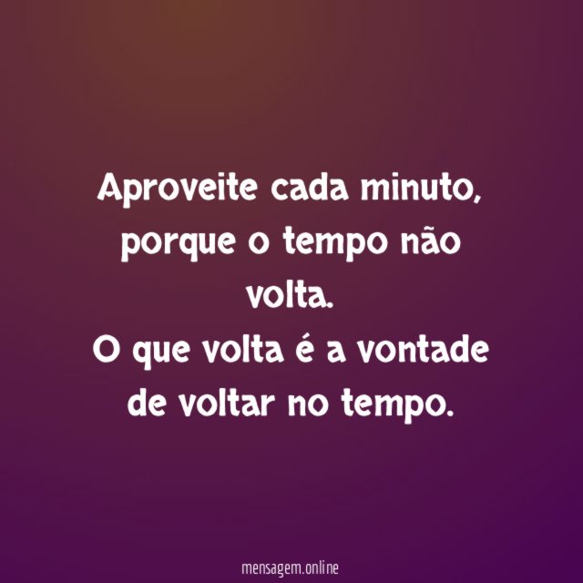 Aproveite cada minuto