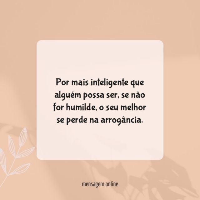 Por mais inteligente que alguém possa ser