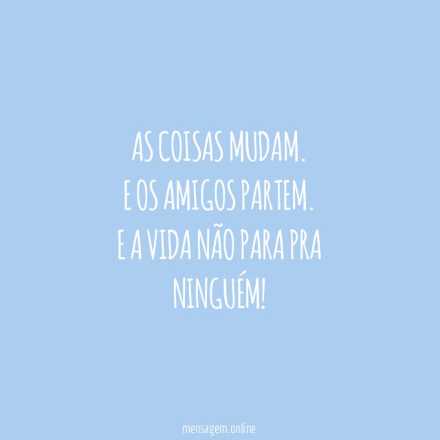 As coisas mudam