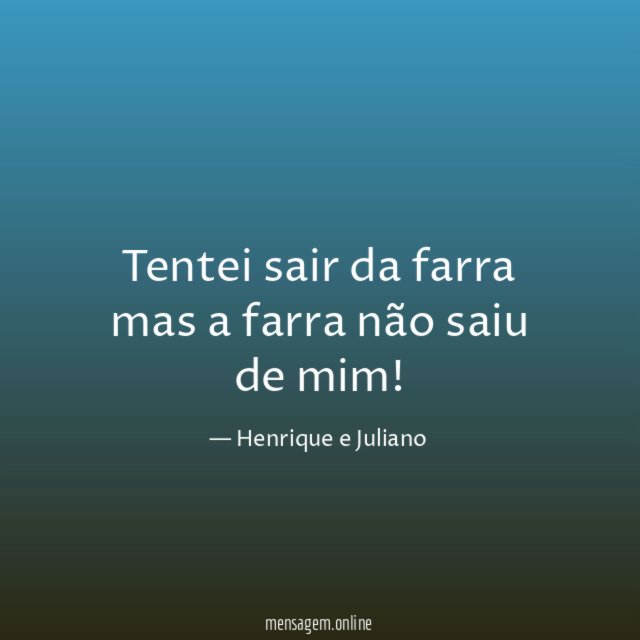 Tentei sair da farra mas a farra não saiu de mim