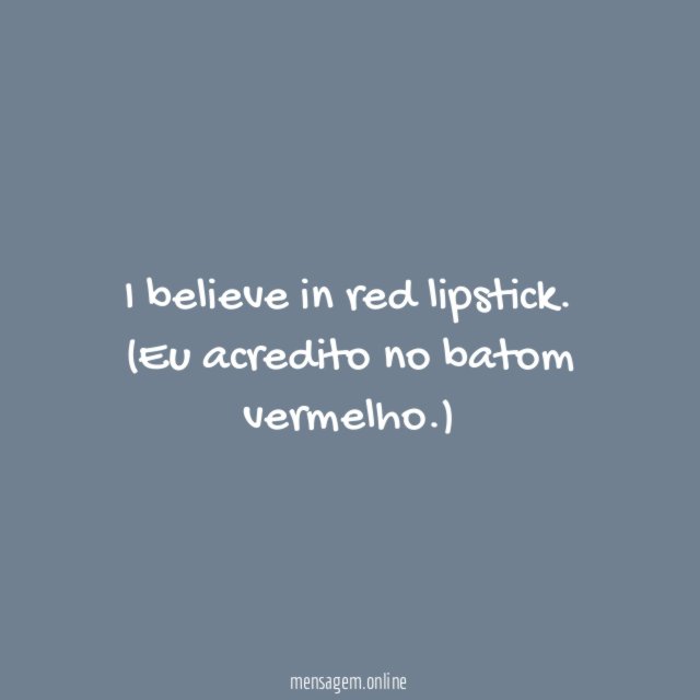 I believe in red lipstick