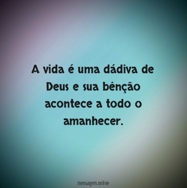 A vida é uma dádiva de Deus
