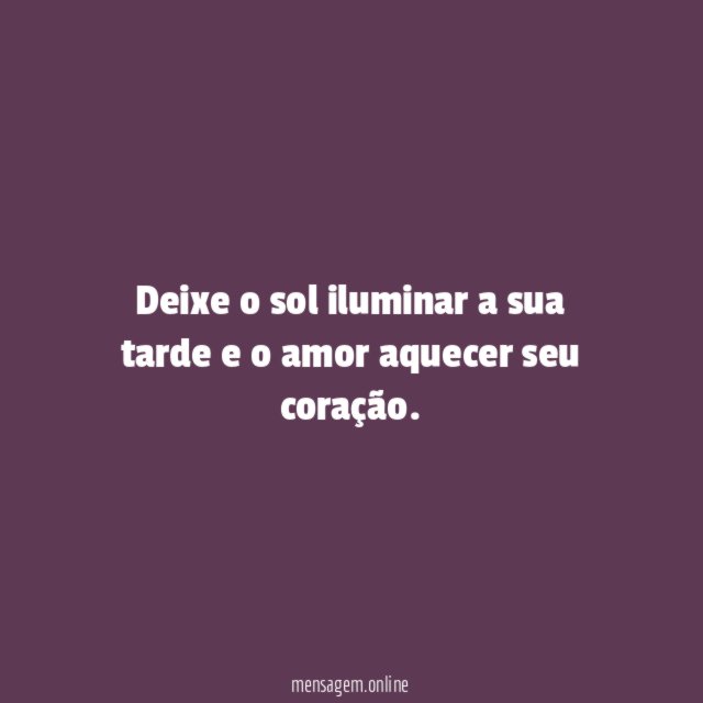 Deixe o sol iluminar a sua tarde