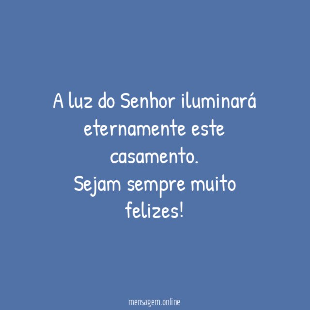 A luz do Senhor iluminará eternamente este casamento