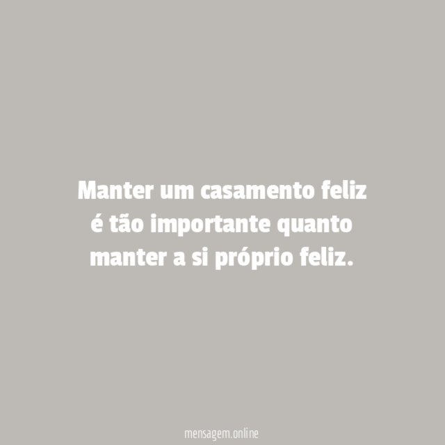 Manter um casamento feliz é tão importante quanto