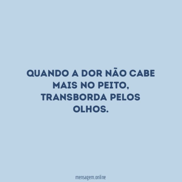 Quando a dor não cabe mais no peito