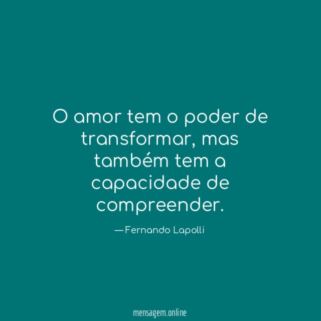 O amor tem o poder de transformar