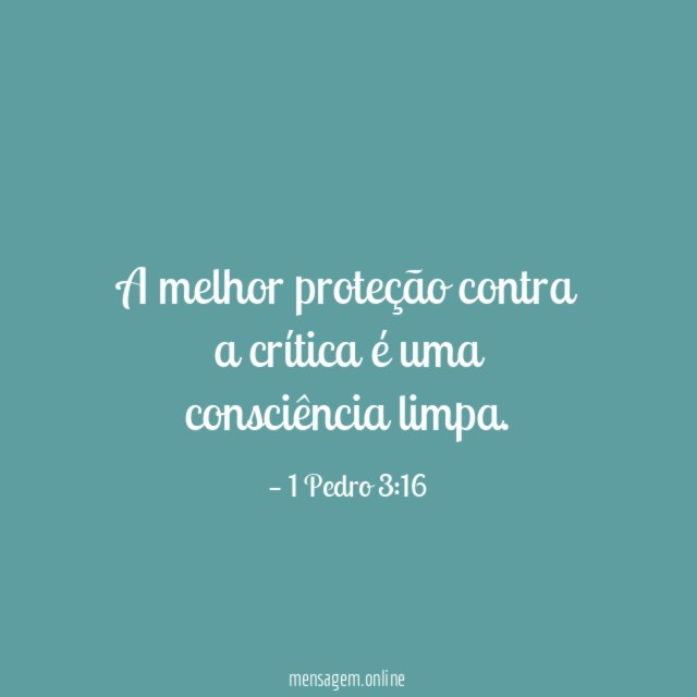 A melhor proteção contra a crítica é uma consciência limpa