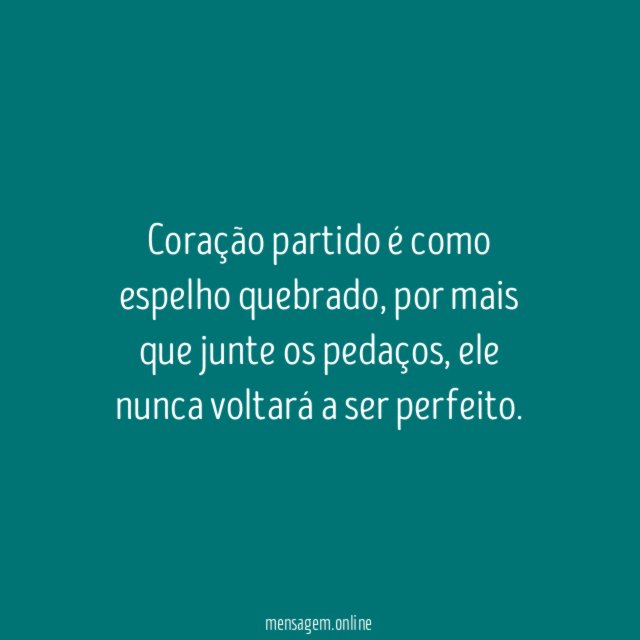 Coração partido é como espelho quebrado