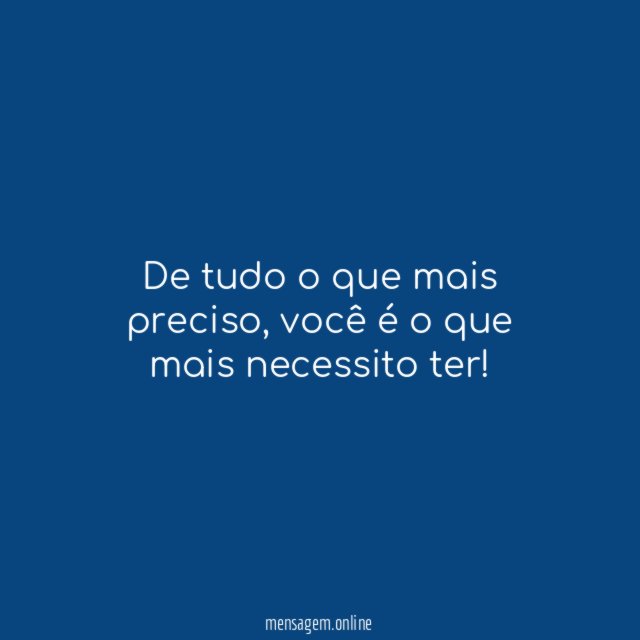 De tudo o que mais preciso