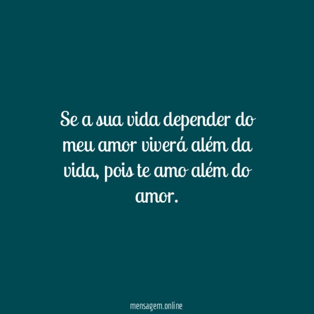 Se a sua vida depender do meu amor