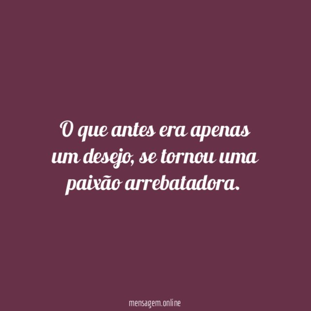 O que antes era apenas um desejo