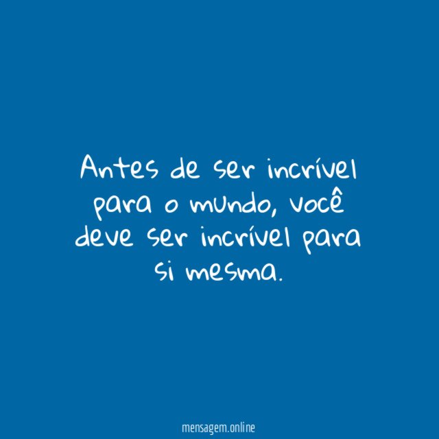 Antes de ser incrível para o mundo