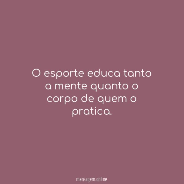 O esporte educa tanto a mente quanto