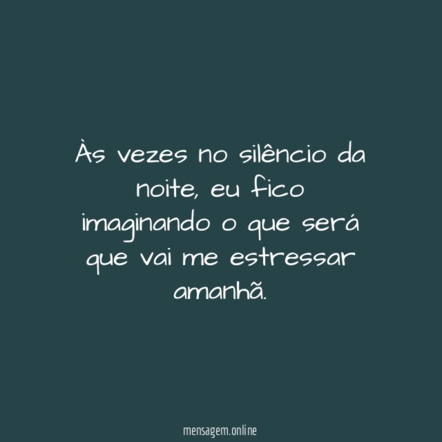 Às vezes no silêncio da noite