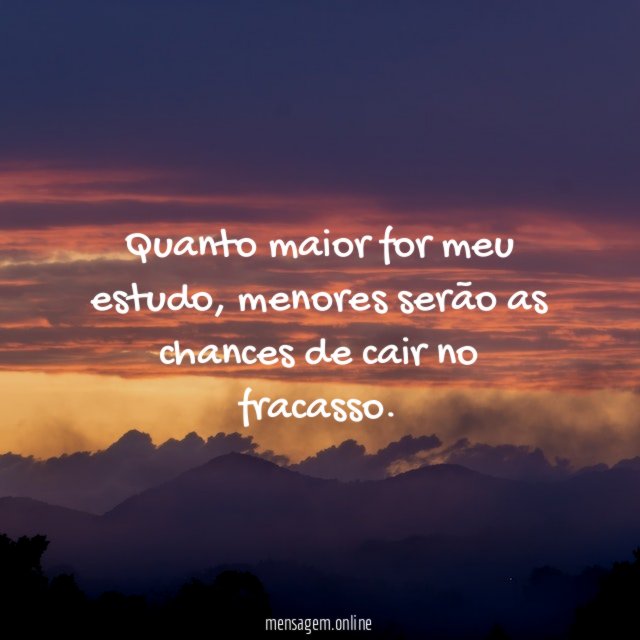 Quanto maior for meu estudo