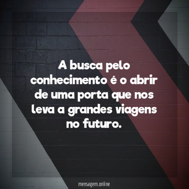 A busca pelo conhecimento é o abrir de