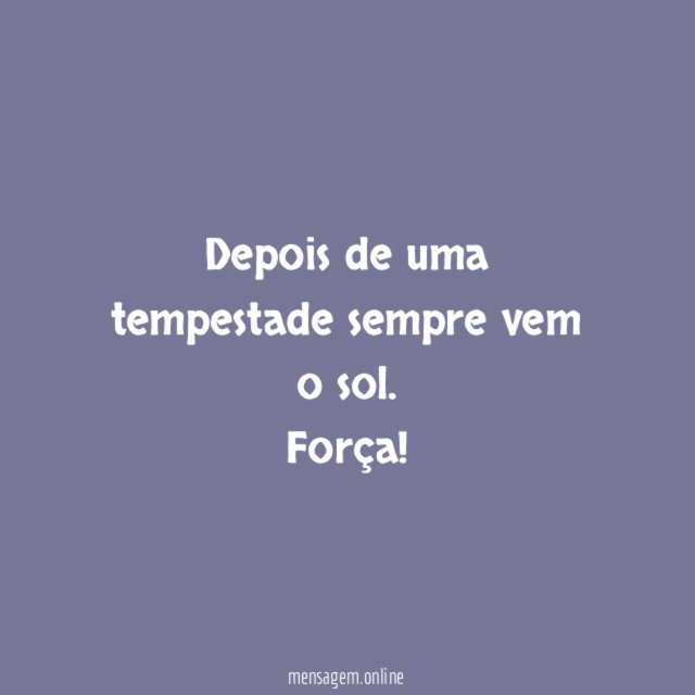 Depois de uma tempestade sempre vem o sol