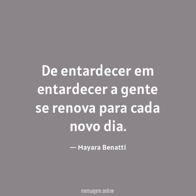 De entardecer em entardecer a gente se renova para cada novo dia