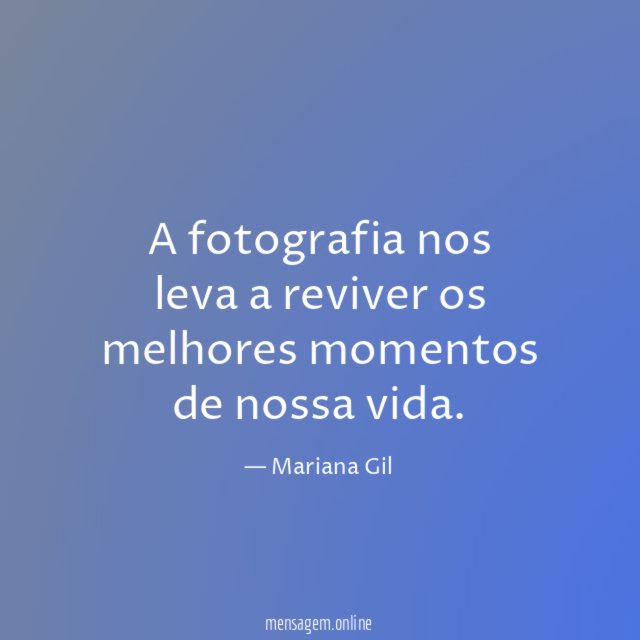 A fotografia nos leva a reviver os melhores momentos de nossa vida