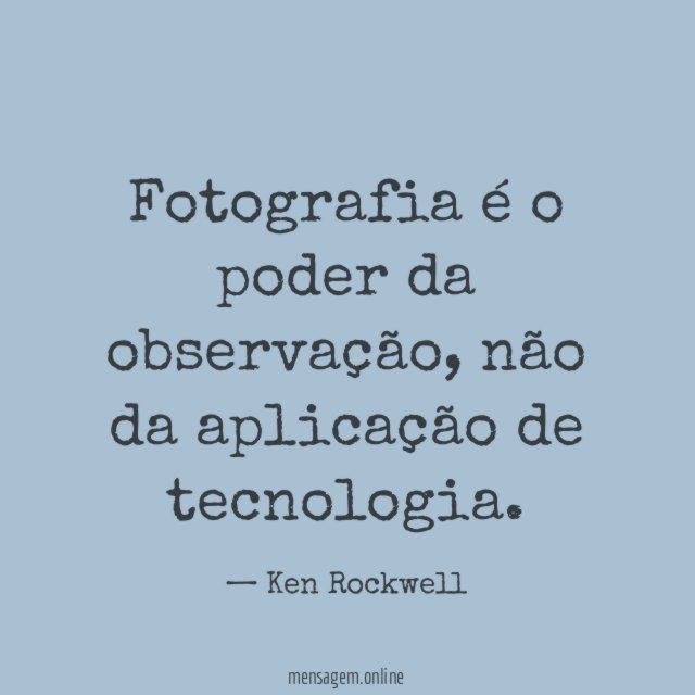 Fotografia é o poder da observação