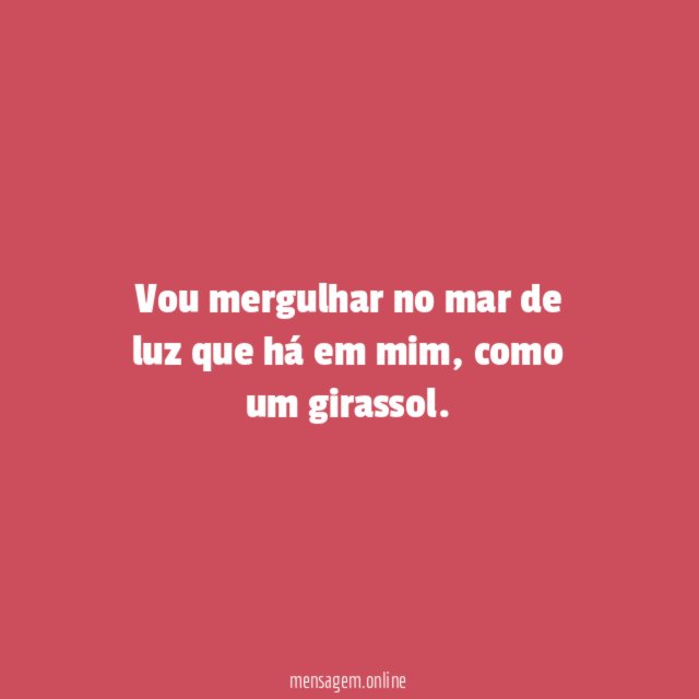 Vou mergulhar no mar de luz que há em mim