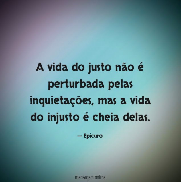 A vida do justo não é perturbada pelas inquietações