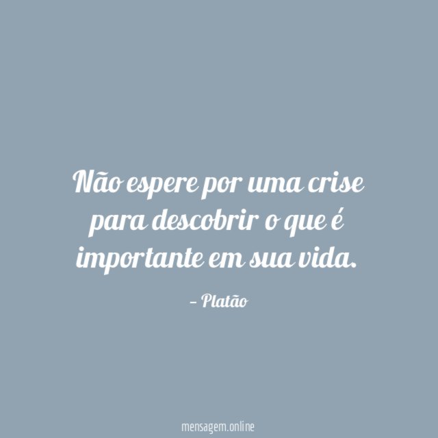 Não espere por uma crise para descobrir