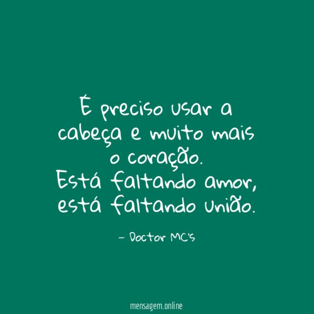 É preciso usar a cabeça e muito mais o coração