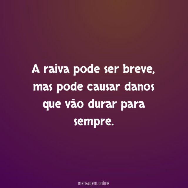 A raiva pode ser breve