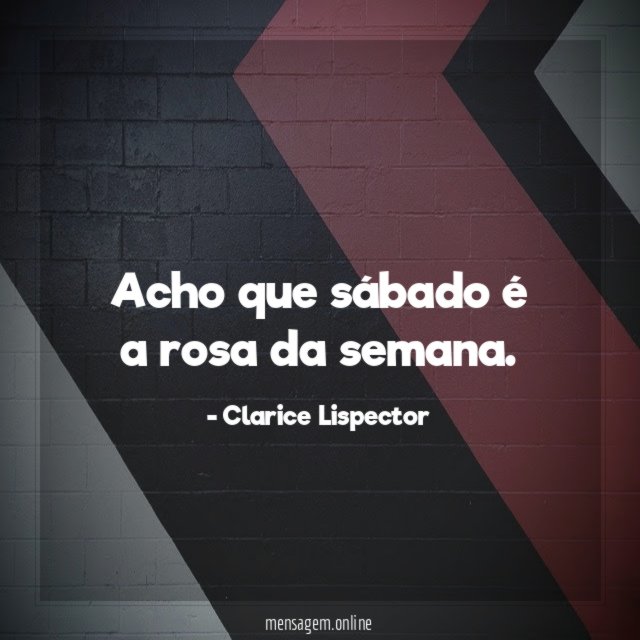 Acho que sábado é a rosa da semana