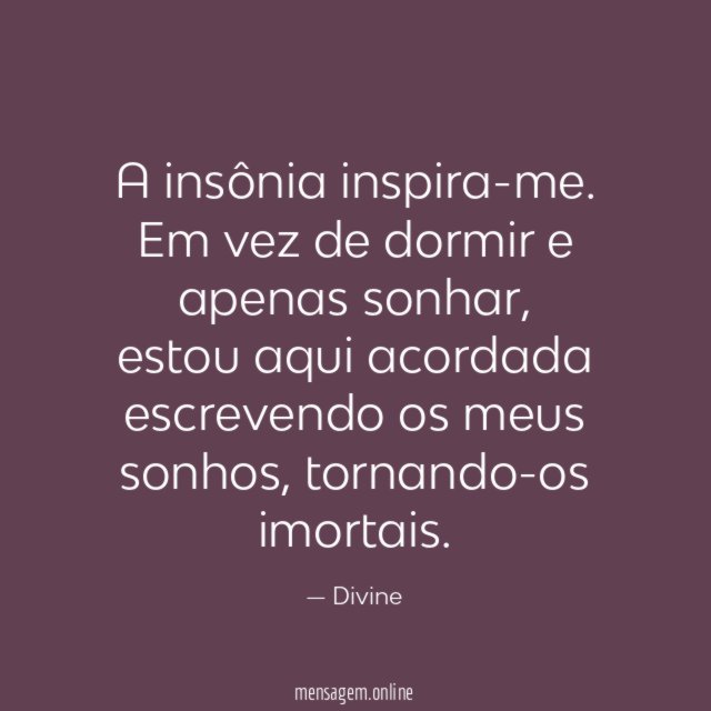 A insônia inspira-me