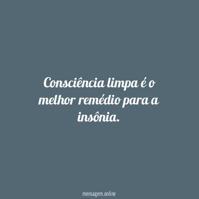 Consciência limpa é o melhor remédio para a insônia