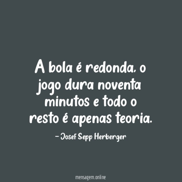 A bola é redonda
