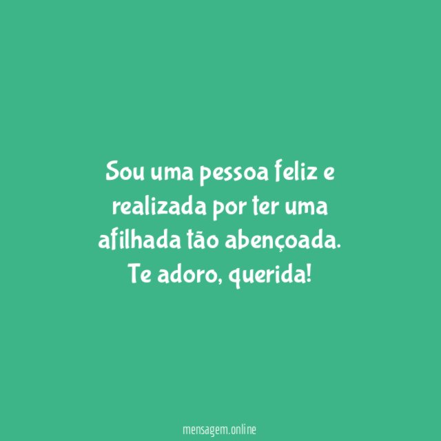Sou uma pessoa feliz e realizada por ter