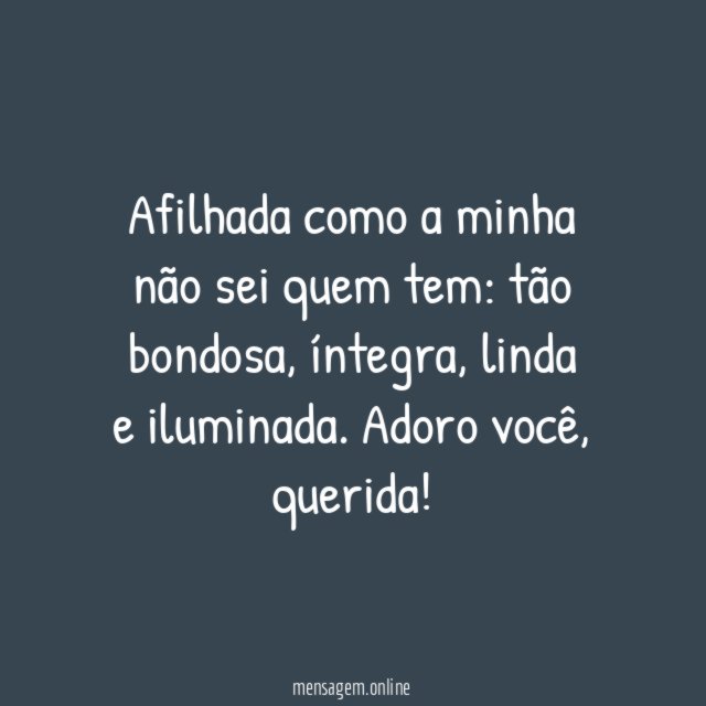 Afilhada como a minha não sei quem tem