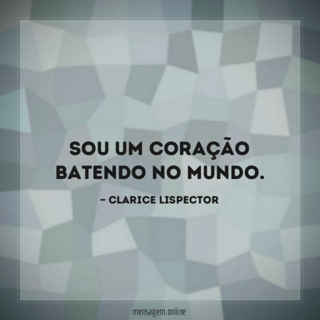 Sou um coração batendo no mundo