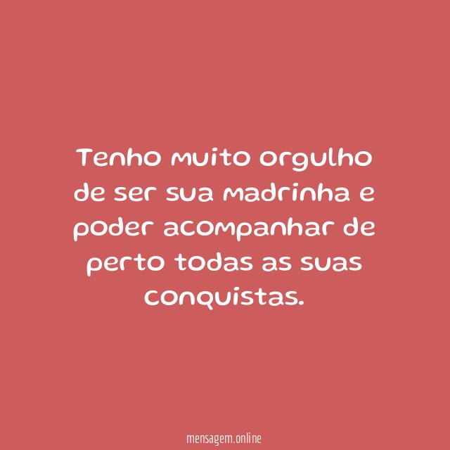 Tenho muito orgulho de ser sua madrinha